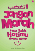Jangan Marah Balas Sakit Hatimu dengan Manis